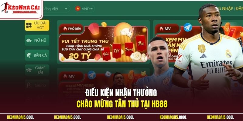 Điều kiện nhận thưởng chào mừng tân thủ tại HB88